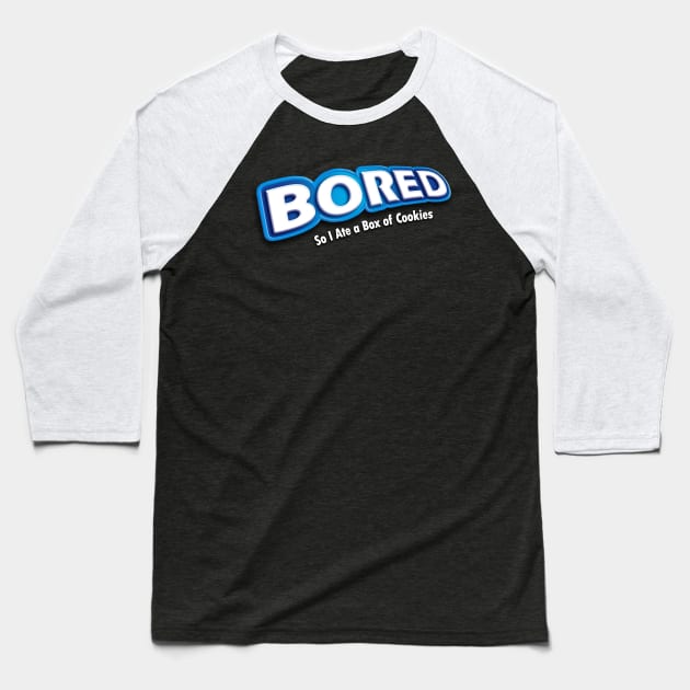 Bored To Cookies Baseball T-Shirt by ACraigL